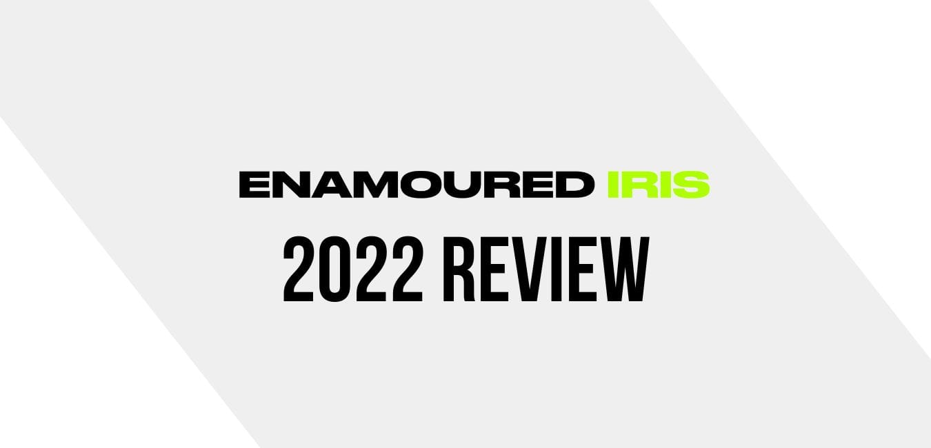 Enamoured Iris Year in Review: 2022